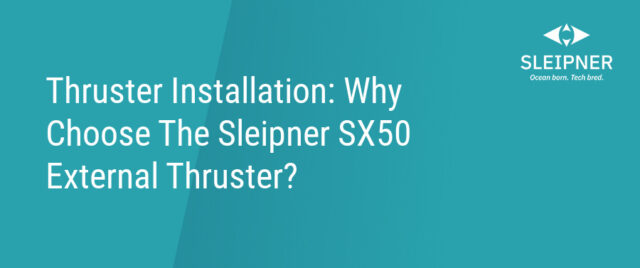 Thruster Installation_ Why Choose The Sleipner SX50 External Thruster_