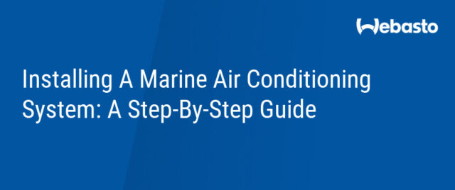 Installing A Marine Air Conditioning System_ A Step-By-Step Guide