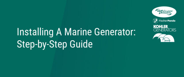 Installing a Marine Generator: A Step-by-Step Guide
