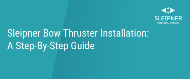 Sleipner Bow Thruster Installation_ A Step-By-Step Guide