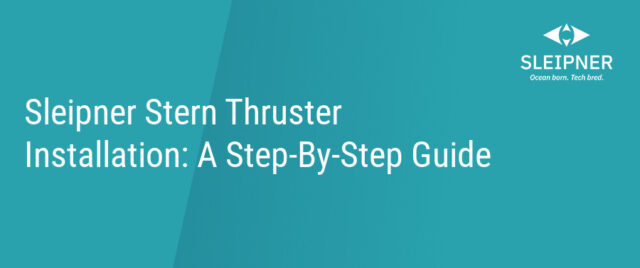Sleipner Stern Thruster Installation_ A Step-By-Step Guide
