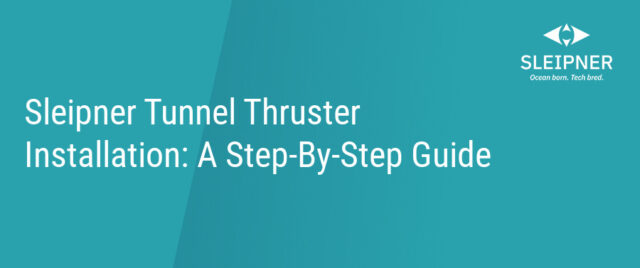 Sleipner Tunnel Thruster Installation_ A Step-By-Step Guide