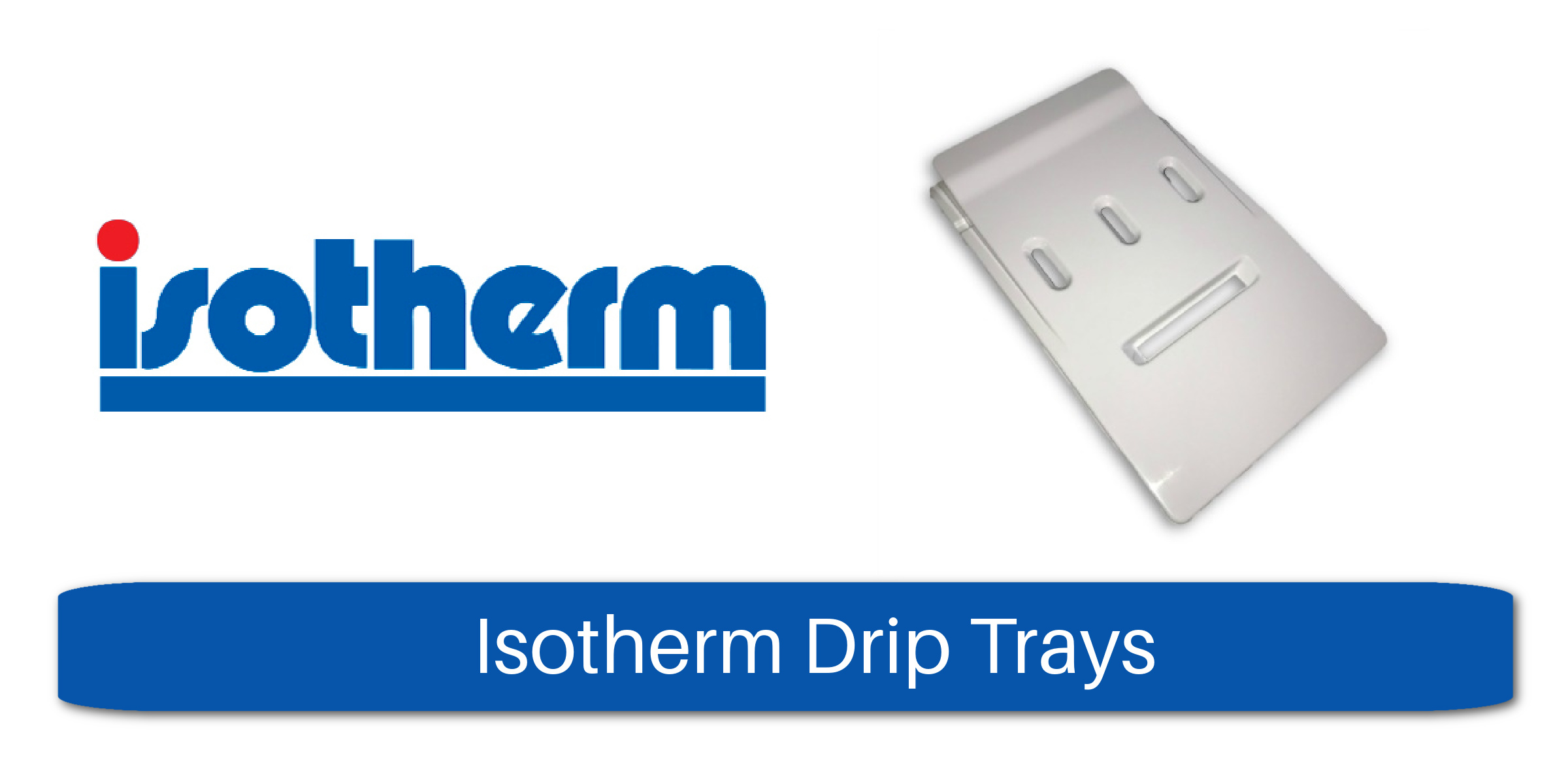 Isotherm Drip Trays