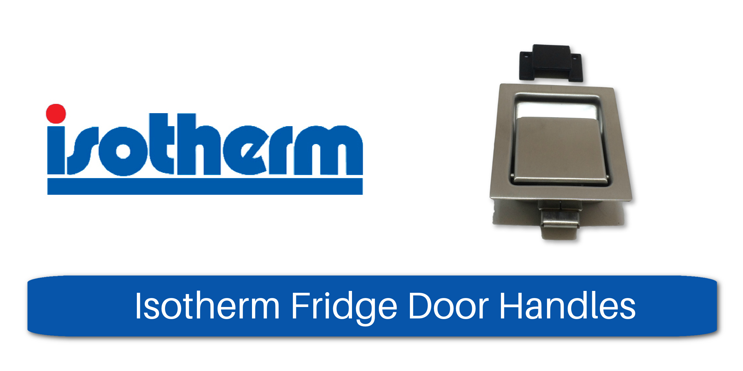 Isotherm Fridge Door Handles & Fixings