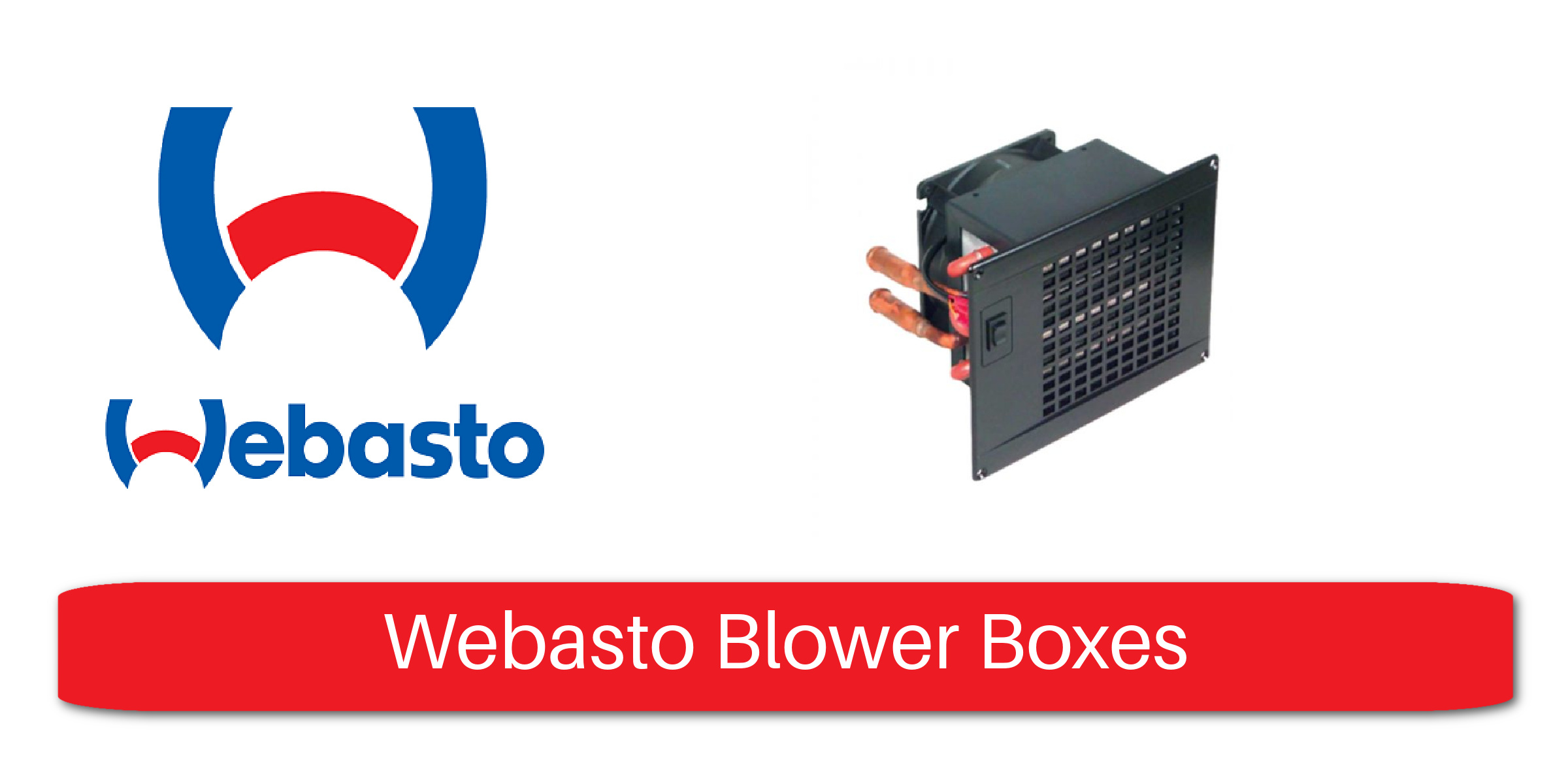 Webasto Blower Boxes